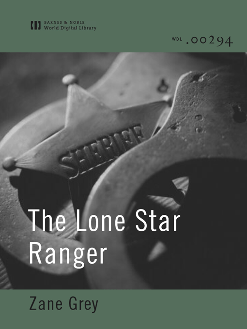 Title details for The Lone Star Ranger (World Digital Library Edition) by Zane Grey - Available